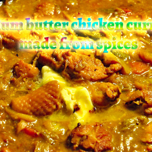 Rum butter chicken curry recipe made from spices